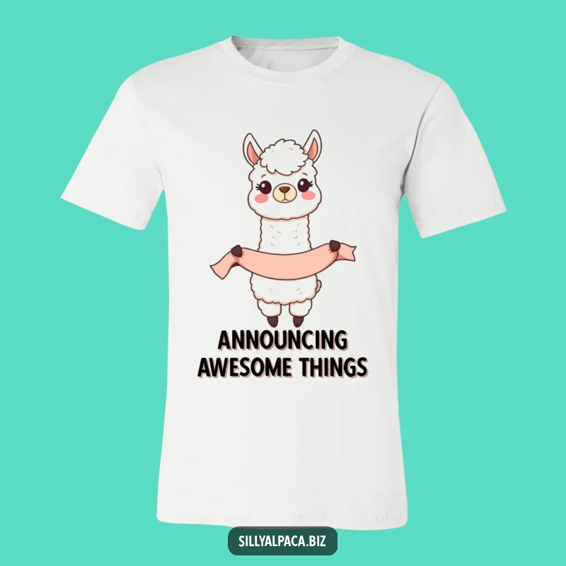 Funny Happy Alpaca Banner T-Shirt - Cheerful Announcement Gift